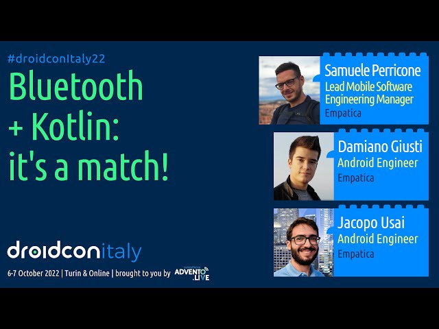 Empatica - Bluetooth + Kotlin: It's a Match! - droidcon Italy 2022