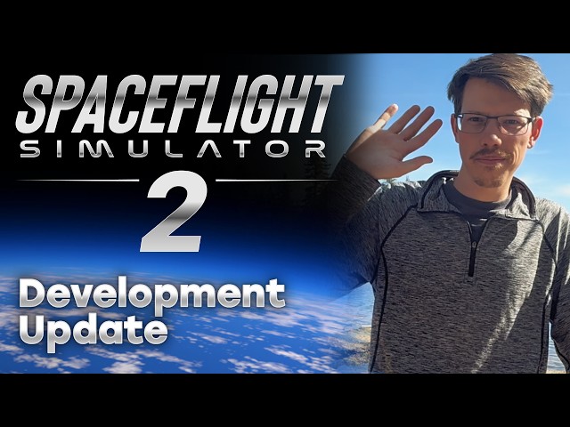 Development Update on Spaceflight Simulator 2 + Face reveal
