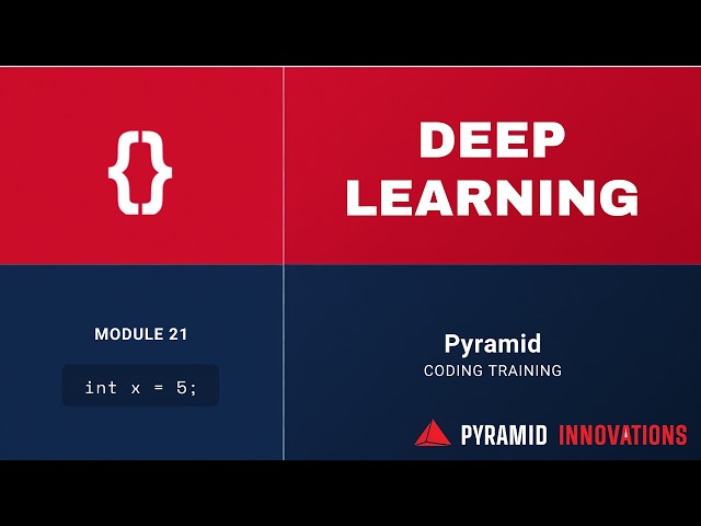 Deep Learning in AI | Module 21 | Machine Learning Fundamentals Tutorial | Pyramid Consulting
