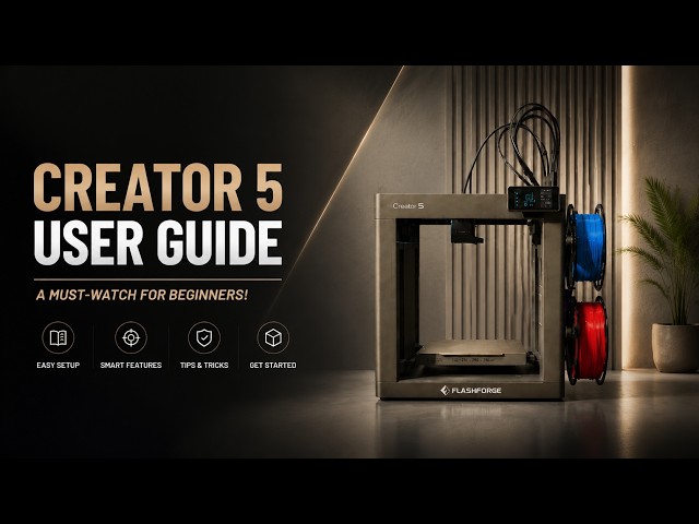 Creator 5 User Guide | Complete Setup & First Print Tutorial for Beginners