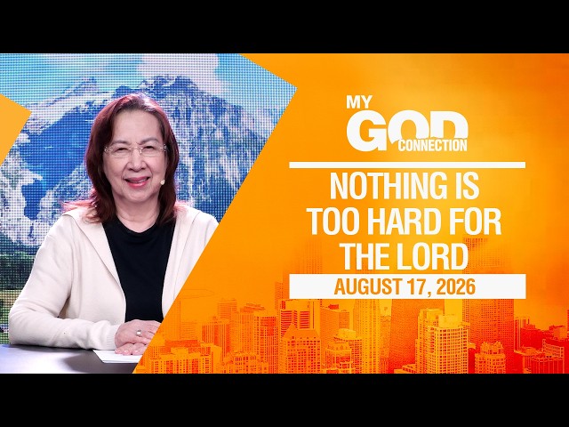 My God Connection: Nothing Is Too Hard For The Lord
