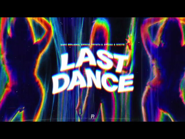 Marc Benjamin, ZIFRIOS, Hsynth & Anissia & Nixote - Last Dance (Official Video)