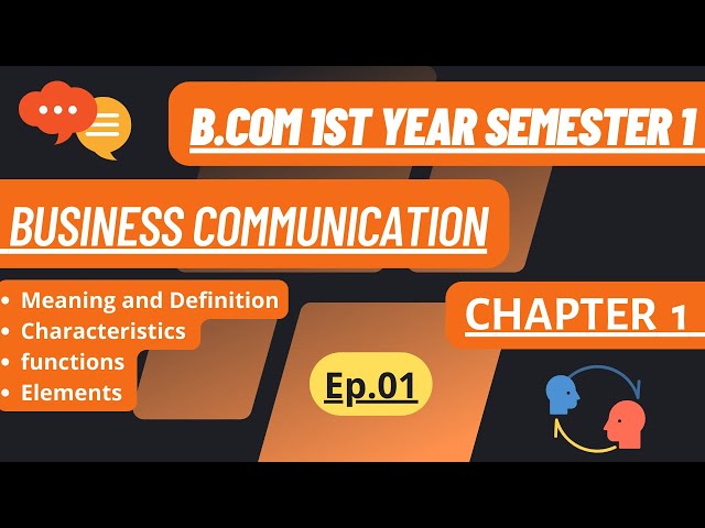 Meaning|Features|Functions|Elements of Business Communication| Chapter 1 B.com 1st year sem.1 Ep.1