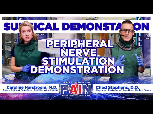 Surgical Demo: Peripheral Nerve Stimulation - Caroline Harstroem, M.D. & Chad Stephens, D.O.