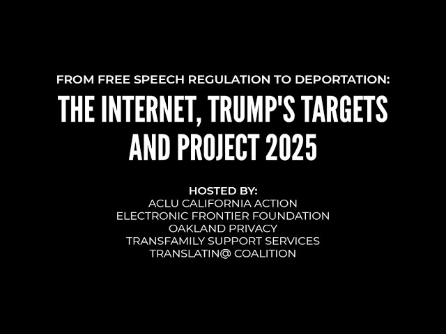 From Free Speech Regulation to Deportation: The Internet, Trump's Targets and Project 2025