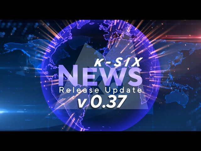 K-SIX News Update 0.37