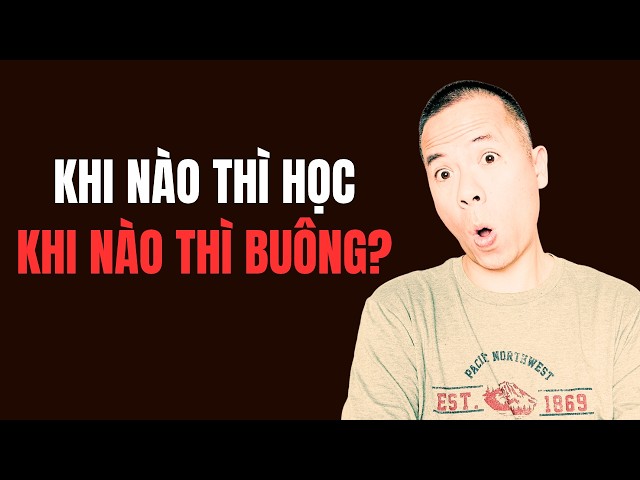 Học cách buông và buông cách học thế nào cho đúng?