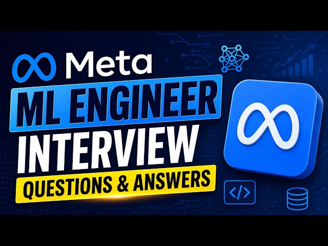 Meta ML Engineer Interview Questions & Answers