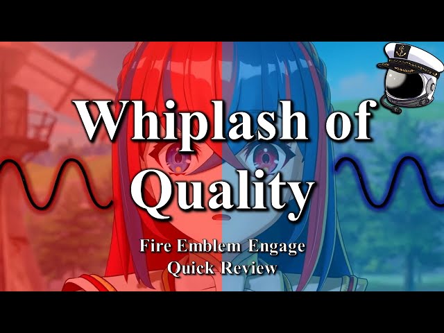 "Just Ignore Half of it" ~ Fire Emblem Engage Quick Review, Very Brief