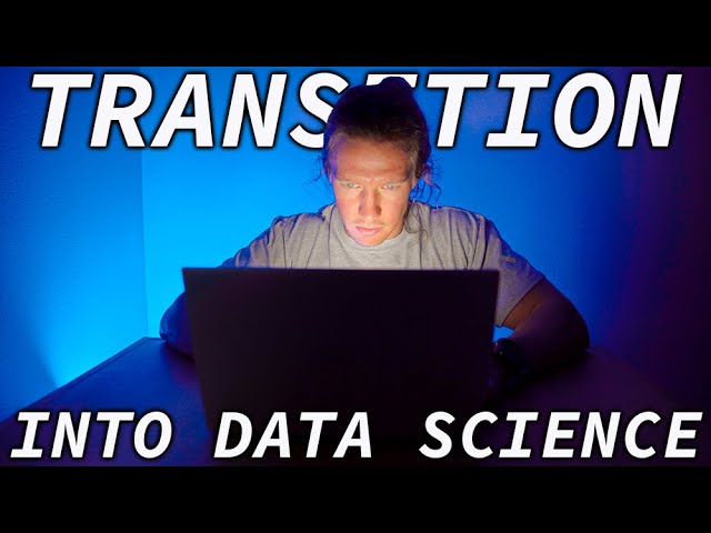 Transition into Data Science - My Tips & Story