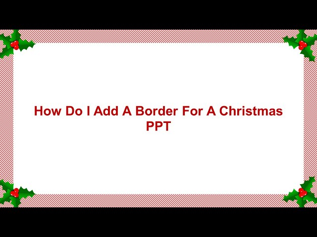 How to add a border for a Christmas PPT