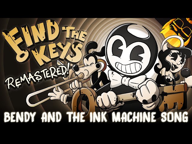 FIND THE KEYS | 2022 REMASTER | Bendy and the Ink Machine Song!