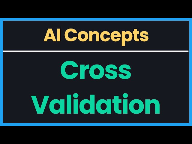 AI Concepts: Cross Validation