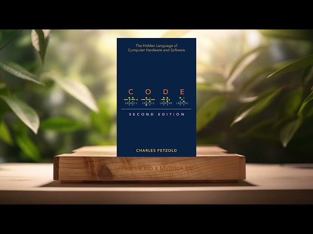 [Review] Code: The Hidden Language of Computer Hardware and Software (Charles Petzold) Summarized