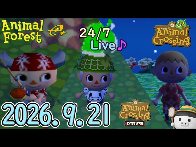 どうぶつの森 シリーズ 24時間LIVE  作業用BGM [E+ ・とび森 ] 稀にゲームプレイ要素有 2026.9.21 [131]