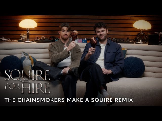 The Chainsmokers - Squire For Hire