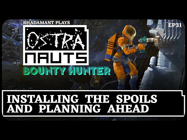 Installing the Spoils and Planning Ahead in Ostranauts - Bounty Hunter 1.0 Release // EP31