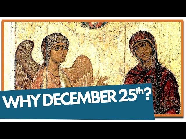 Why is Christmas on December 25th?
