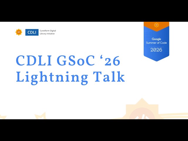 CDLI × Google Summer of Code 2026 — Lightning Talk