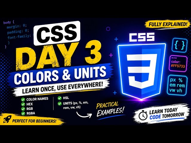 CSS Day 3 | Colors & Units in CSS | HEX, RGB, RGBA, HSL, px, %, em, rem, vw, vh