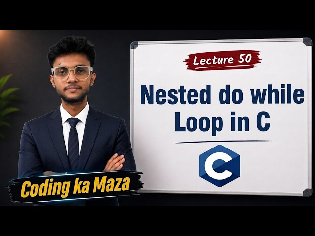 Nested do while Loop in C Programming | Example with Dry Run | C Course #50 | Coding ka Maza