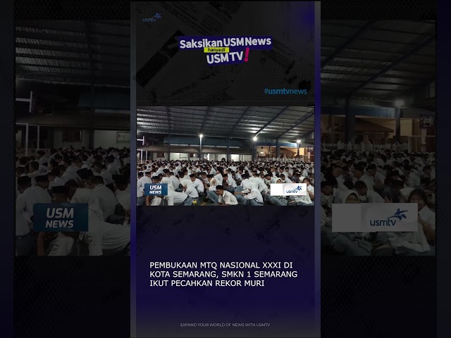 MTQ Nasional XXXI Jateng#usmnews #usmtv #MTQJateng #mtqnasional #smkn1semarang