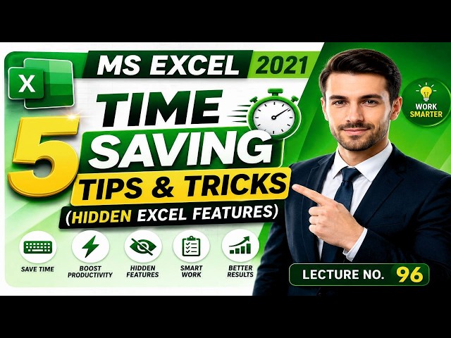 MS Excel 2021 | 5 Time Saving Tips & Tricks You Must Know | Hidden Excel Features | Lecture 96