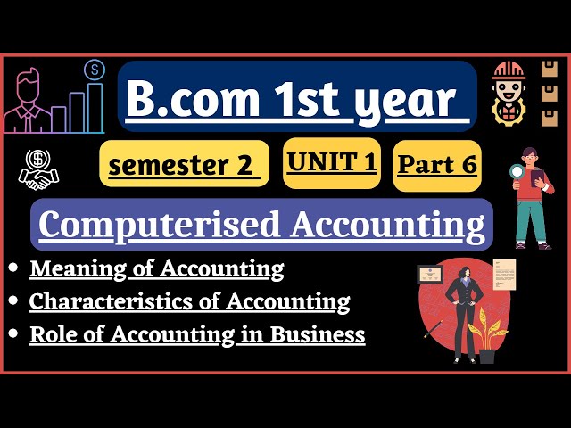Meaning of Accounting| Features of Accounting| Role of Accounting in Business| B.com 1st year sem .2