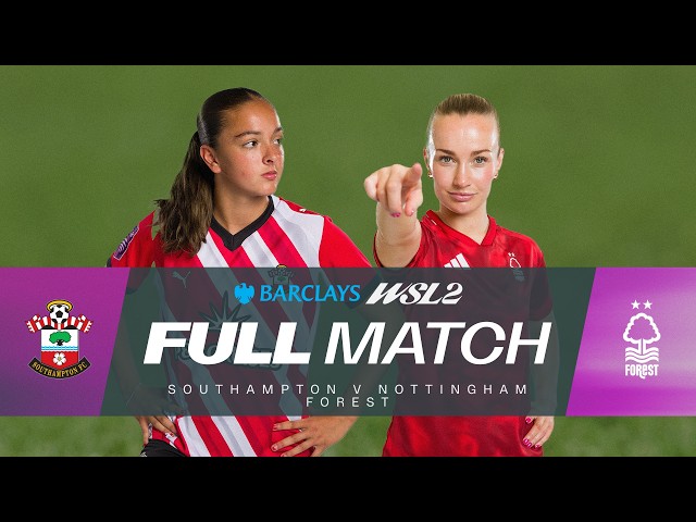 FULL MATCH: Southampton v Nottingham Forest | Barclays WSL 2 26/27