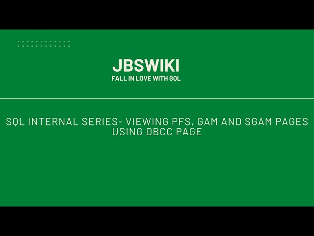SQL Internal Series- Viewing PFS, GAM and SGAM Pages Using DBCC Page #jbswiki
