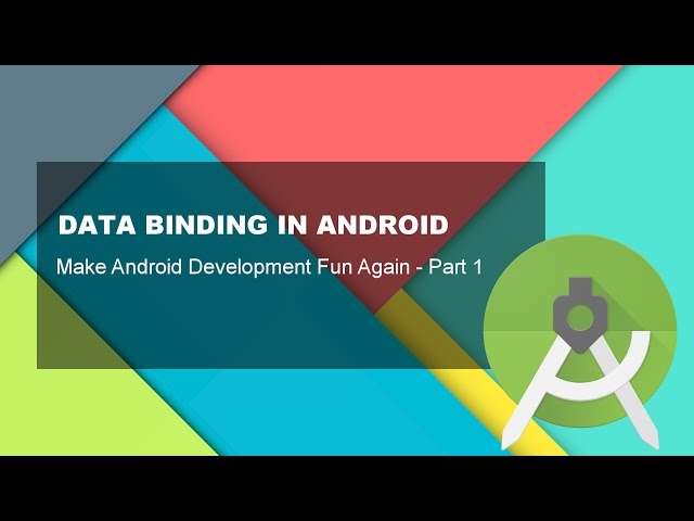 Data binding in Android. Make Android development fun again - Part 1