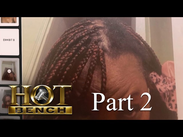 Woman Braids Up a Lawsuit?! | Part 2
