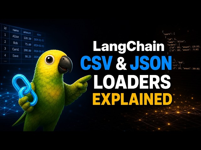LangChain CSV & JSON Loaders Explained