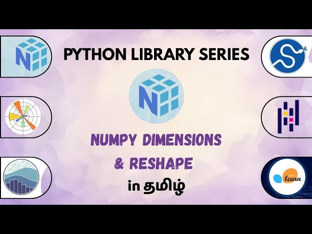 Numpy in Python | Dimensions & Reshape | Python libraries | Episode 4 | Tamil