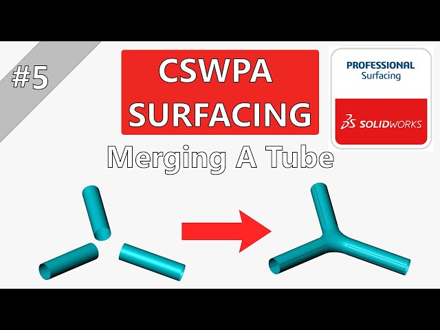 CSWPA Surfacing SOLIDWORKS TUTORIAL EP #5 |  Surfacing Series