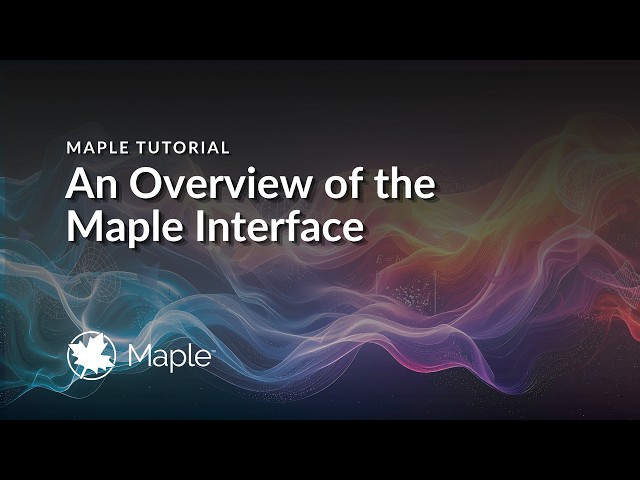 An Overview of the Maple Interface