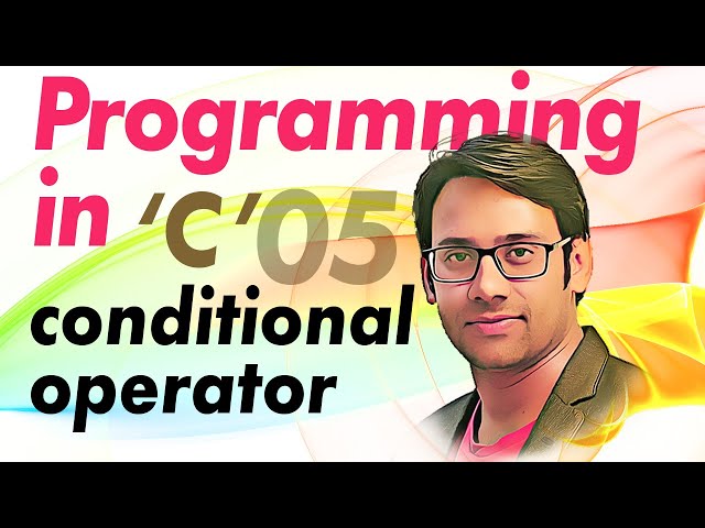 C Programming 05 conditional operator in c