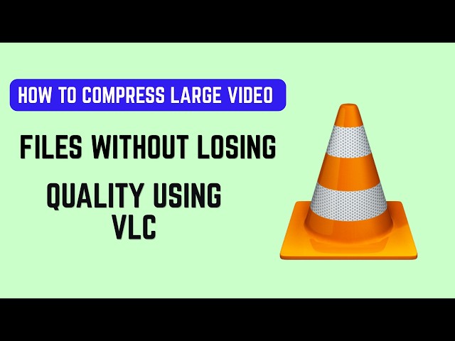 How To Compress Large Video Files Without Losing Quality Using VLC (2026) - Reduce File Size