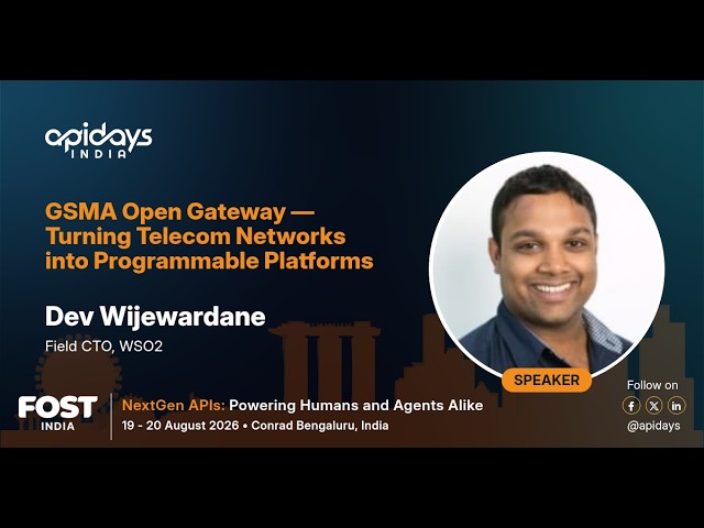 GSMA Open Gateway — Turning Telecom Networks into Programmable Platforms | apidays India 2026