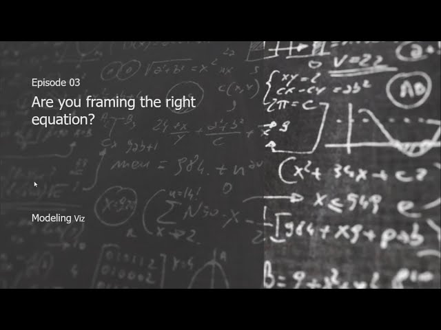 ModelingViz: Are you framing the right equation? | Financial Modeling