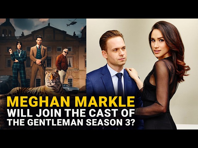 Meghan Markle Will Return To Acting with The Gentleman Season 3 Role?