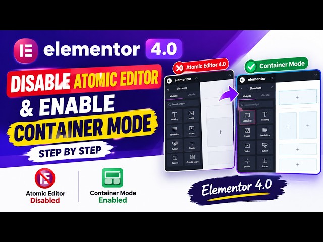How to Disable Elementor Atomic Editor 4.0 & Enable Container Mode | Elementor V4