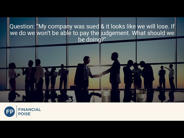 Practical Business Minute with Financial Poise: Unable to Pay Judgment on Company Lawsuit