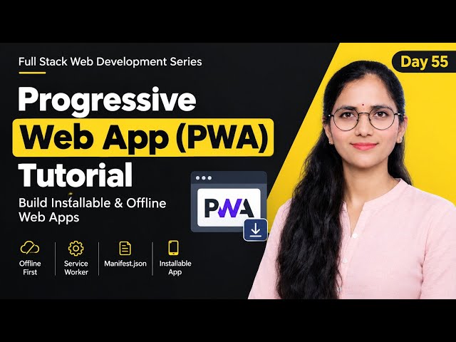 Progressive Web App (PWA) Tutorial for Beginners | Service Worker, Manifest & Offline App | Day 55
