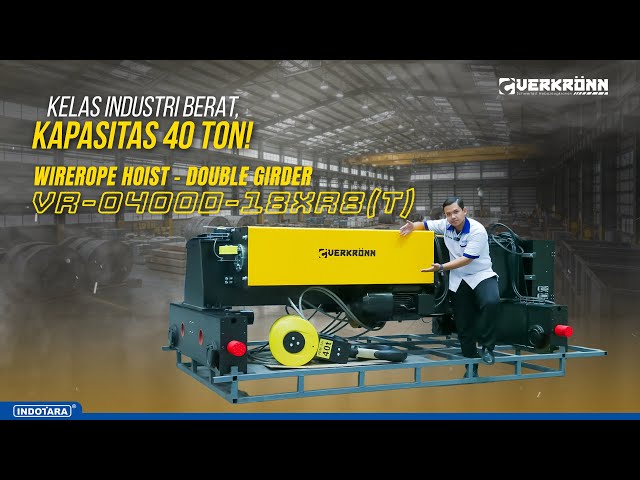 REVIEW LENGKAP VERKRONN WIREROPE HOIST DOUBLE GIRDER 40 TON VR-0400D-18XR8(T)
