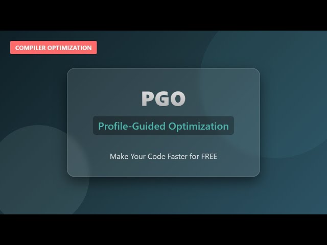 Profile-Guided Optimization (PGO) Explained: Faster Code with Runtime Data