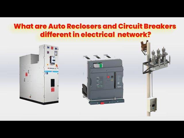 What are Auto Reclosers vs Circuit Breakers different in electrical distribution network?