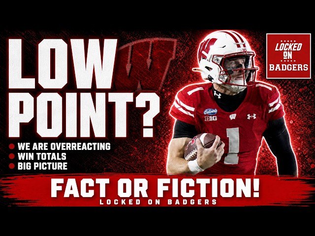 FACT OR FICTION! Low POINT of the season for the Wisconsin Badgers? Colton Joseph DOWN THE STRETCH?