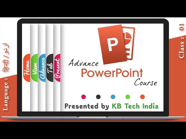Advance PowerPoint Course | Full Course | Class 01 - Introduction |  Hindi/ Urdu | KB Tech India