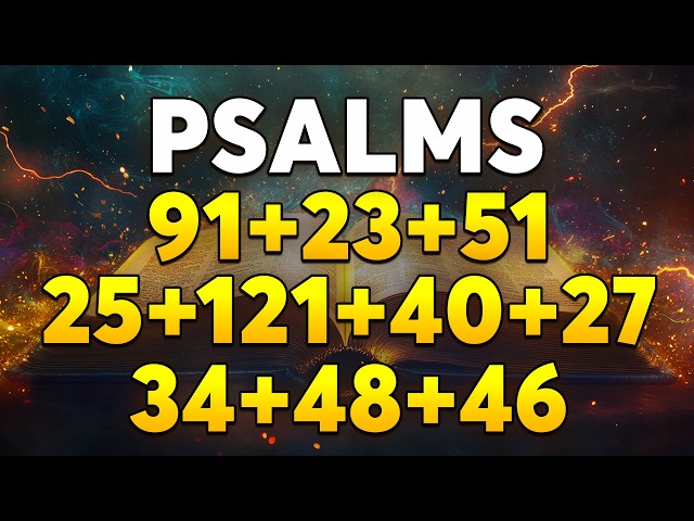 THE MOST POWERFUL PSALMS 91, 23, 51, 25, 121, 40, 27, 34, 48, AND 46